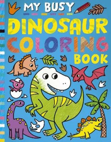 My Busy Dinosaur Coloring Book (Paperback) My Busy Coloring