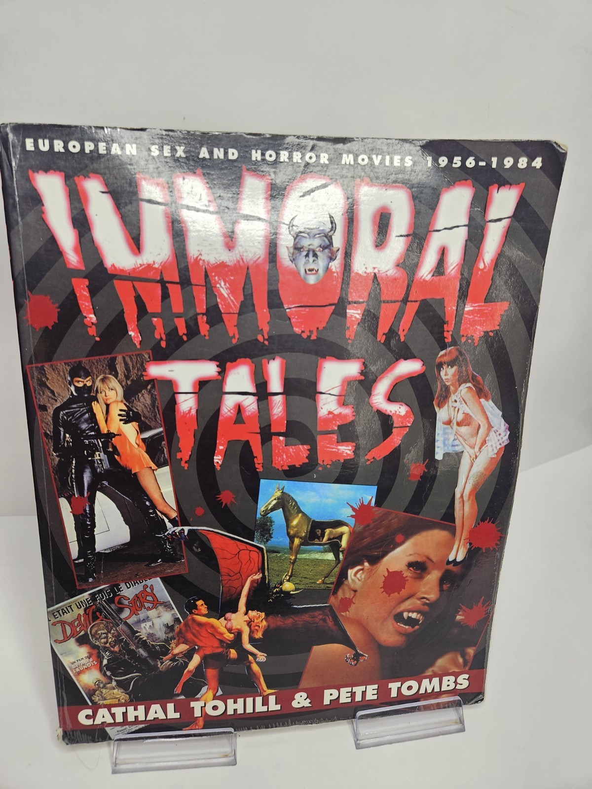Immoral Tales: European Sex & Horror Movies, 1956-1984, Tombs, Pete, Tohill, Cat