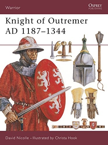 Knight of Outremer AD 1187-1344: No. 18 (Warri… by Nicolle, Dr David Paperback