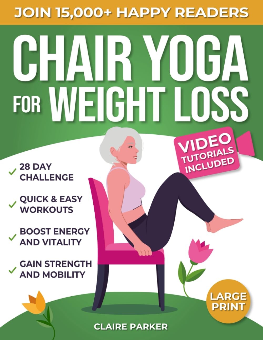 Chair Yoga for Weight Loss A Collection of 50+ LowImpact Exercises for Senior…