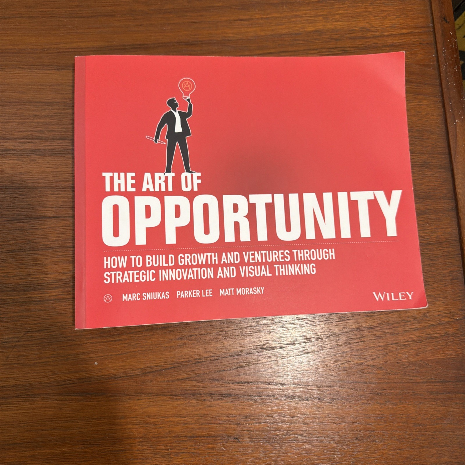 The Art of Opportunity: How to Build – Paperback, by Sniukas Marc; Lee – Good