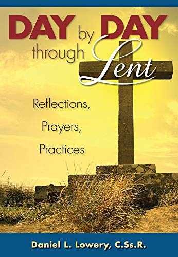Day By Day Through Lent: – Paperback, by Lowery C.Ss.R. Daniel – Very Good