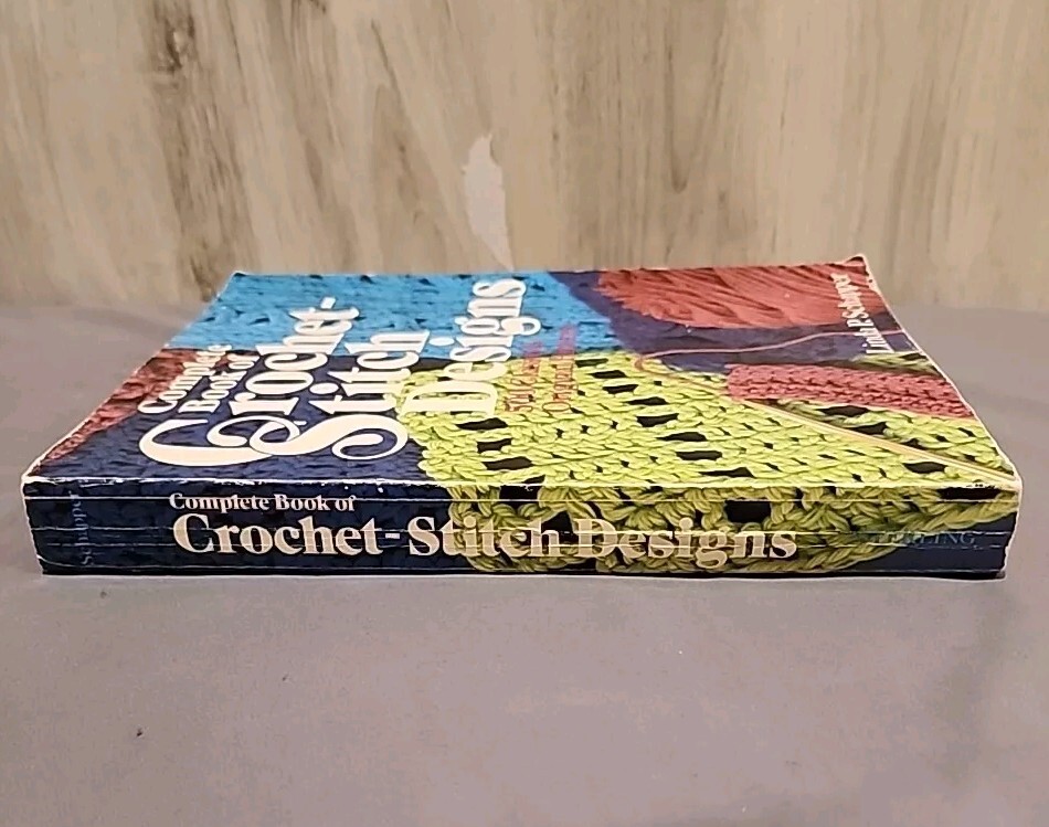 Complete Book Of CROCHET-STITCH DESIGNS By Linda P. Schapper Paper Back 1985.