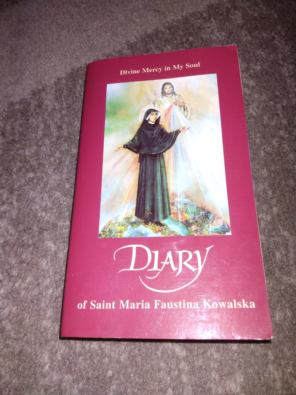 The Diary of Saint Maria Faustina Kowalska : Divine Mercy in My Soul by Faustina