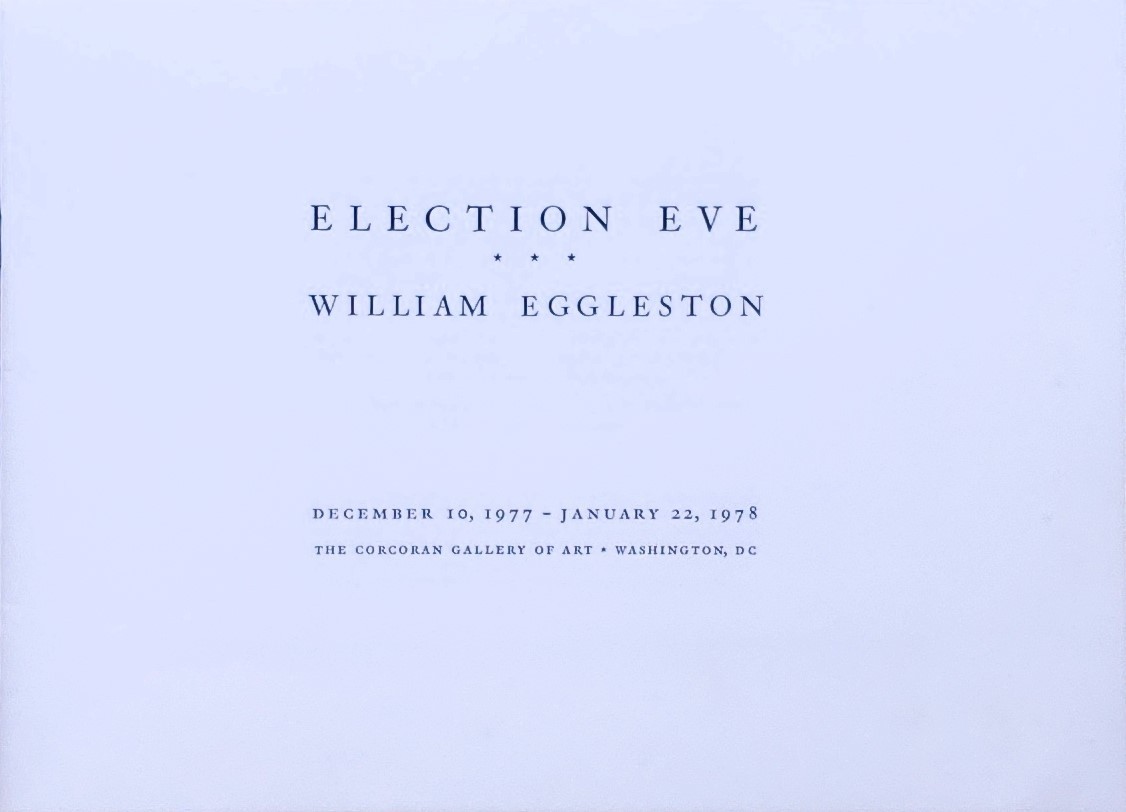 Election Eve by William Eggleston Exhibition Catalog First Edition 1977