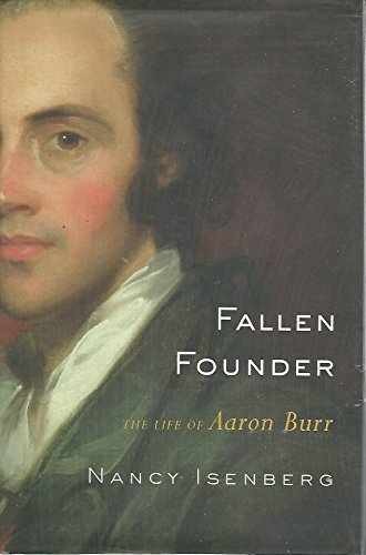 Fallen Founder: The Life of Aaron – Hardcover, by Isenberg Nancy – Very Good b
