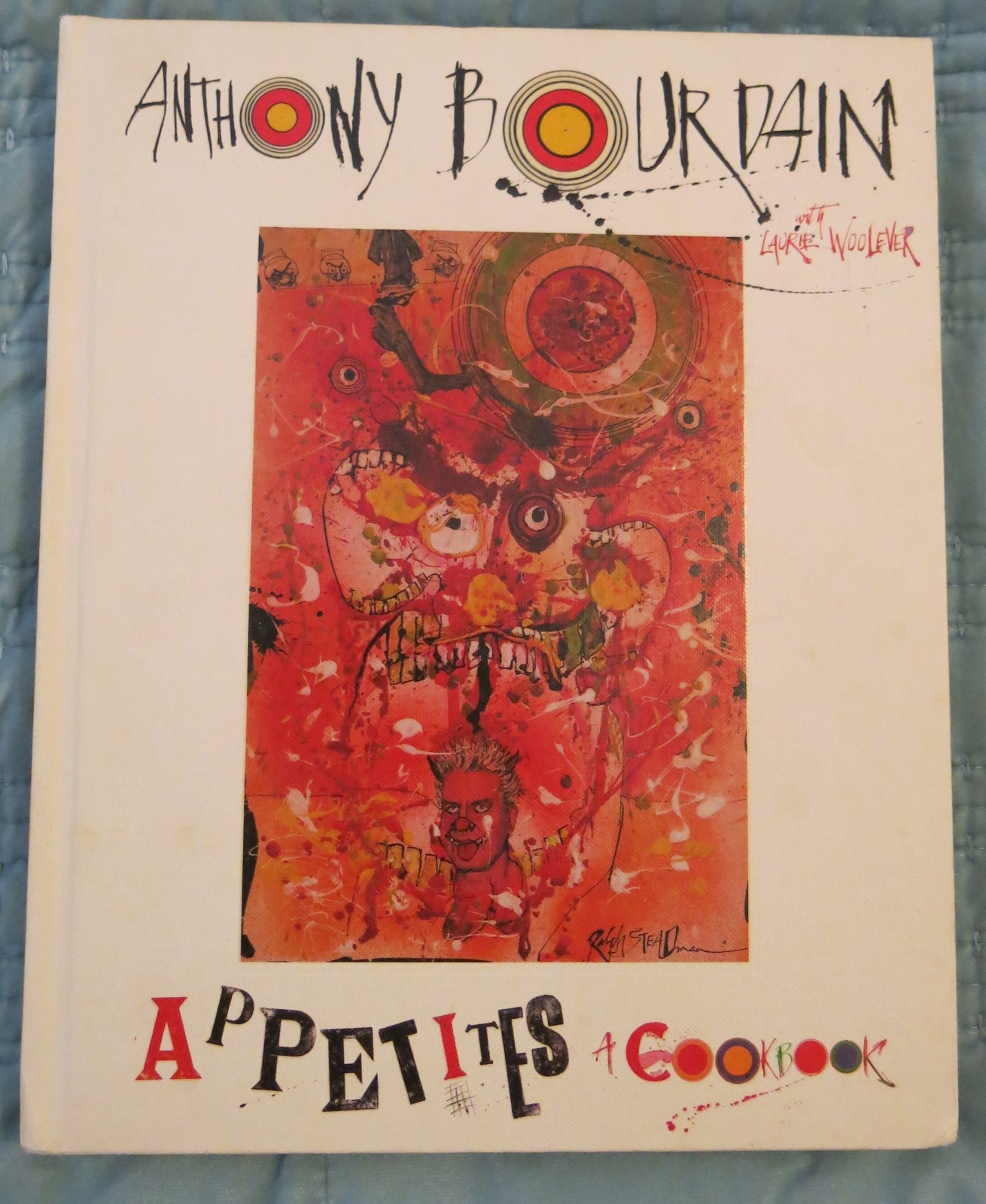 Appetites A Cookbook by Anthony Bourdain – Ralph Steadman – 1st edition HB