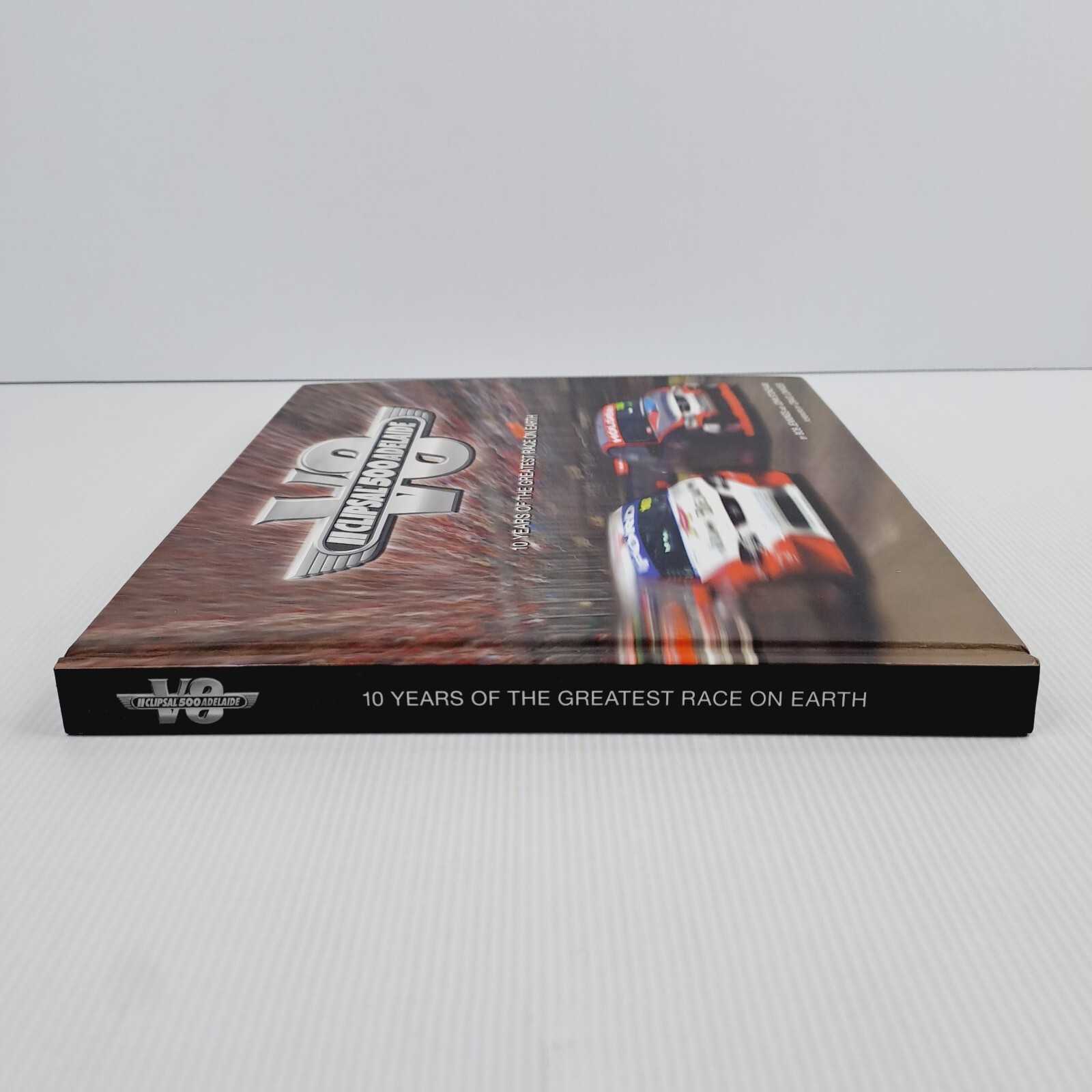 Clipsal 500 V8 Adelaide Book 10 Years of The Greatest Race on Earth Bob Jennings