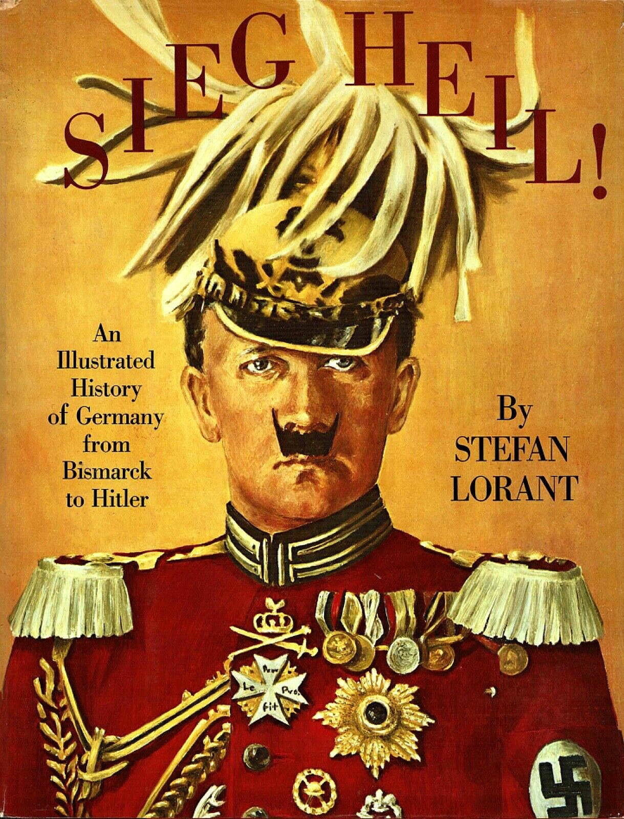 SIEG HEIL!: Hist of Germany From Bismarck to Hitler by Lorant 1974 HC 1Ed/1 SGND