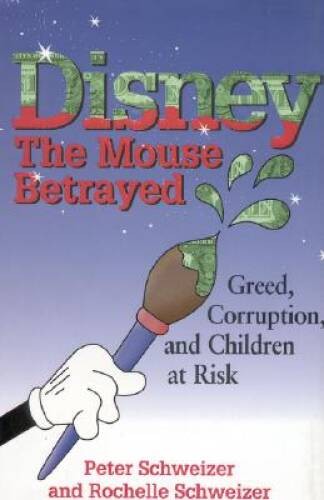 Disney: The Mouse Betrayed – Hardcover By Schweizer, Peter – GOOD