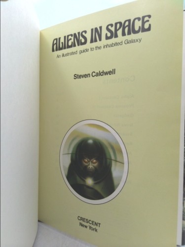 Aliens In Space: An Illustrated Guide to the Inhabited Galaxy by Steven Caldwell