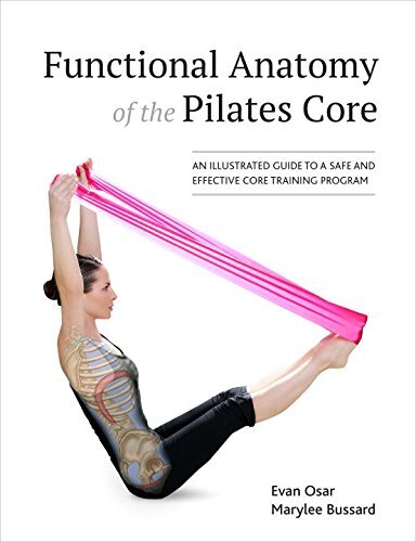 Functional Anatomy of the Pilates Core: An Illustrated Guide to a Safe and Ef…