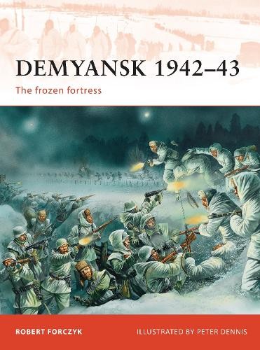 Robert Forczyk Demyansk 1942–43 (Paperback) Campaign