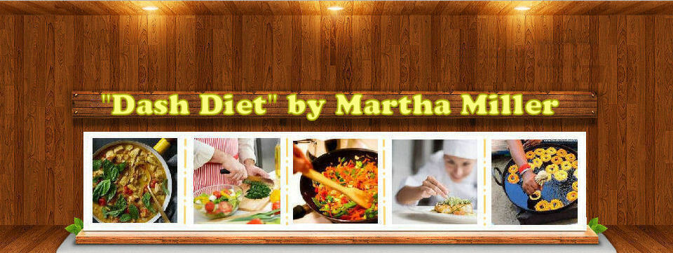 “Dash Diet” Cookbook by Martha Miller 194 pages ©2021 – NEW & Mint Condition