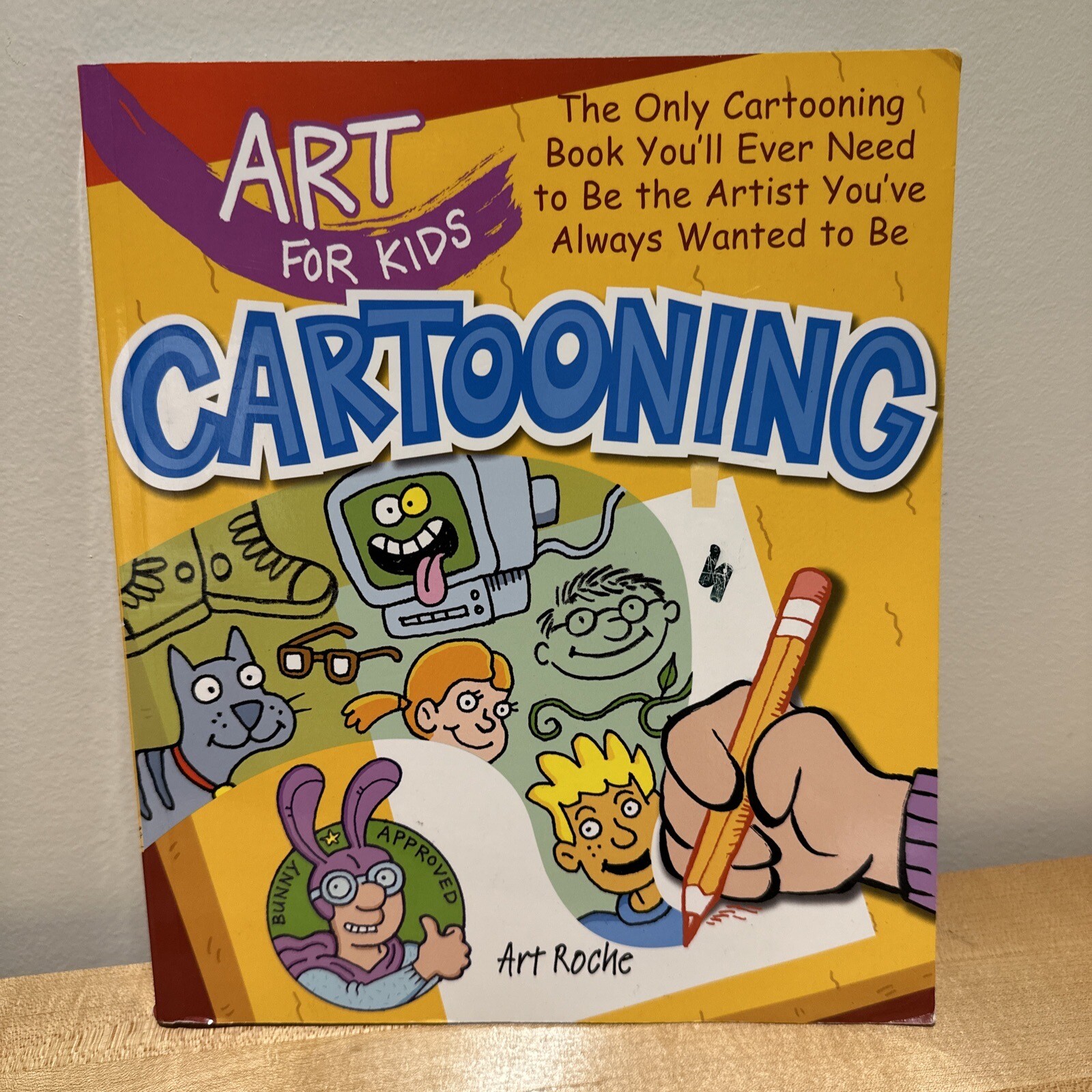 Art for Kids Ser.: Art for Kids: Cartooning : The Only Cartooning Book You’ll…