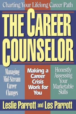 The Career Counselor by Parrott, Leslie L., III; Parrott, Les