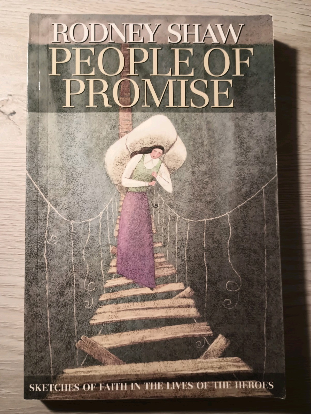 PEOPLE OF PROMISE: SKETCHES OF FAITH IN THE LIVES OF THE By Rodney Shaw