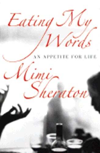 Eating My Words: An Appetite for Life by Mimi Sheraton: Used