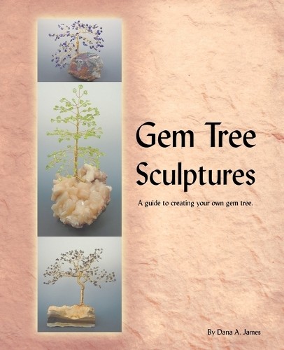 Dana James Gem Tree Sculptures (Paperback)