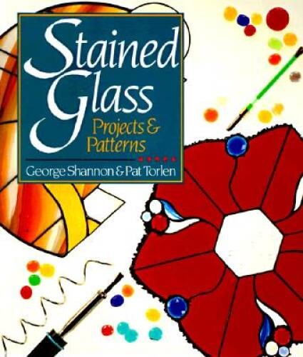 Stained Glass: Projects Patterns – Paperback By Shannon, George W – GOOD