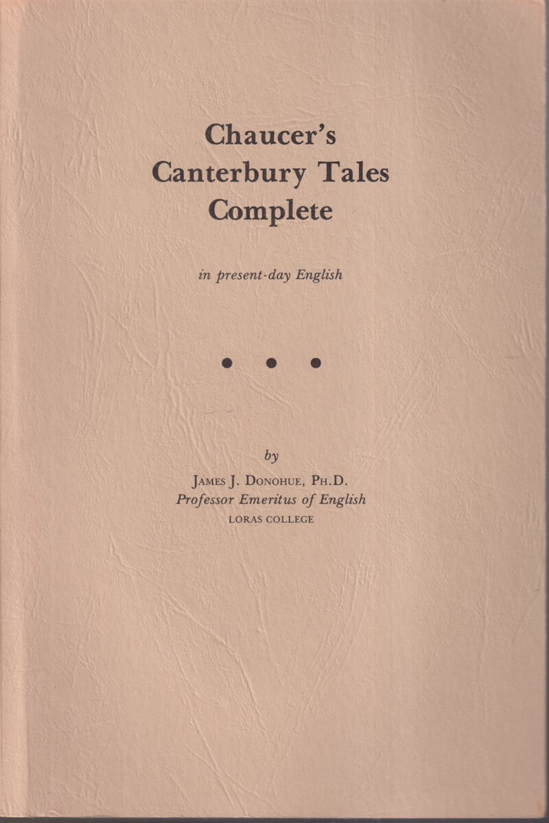 Chaucer’s Canterbury Tales Complete By Chaucer, Geoffrey. Donohue, James J.