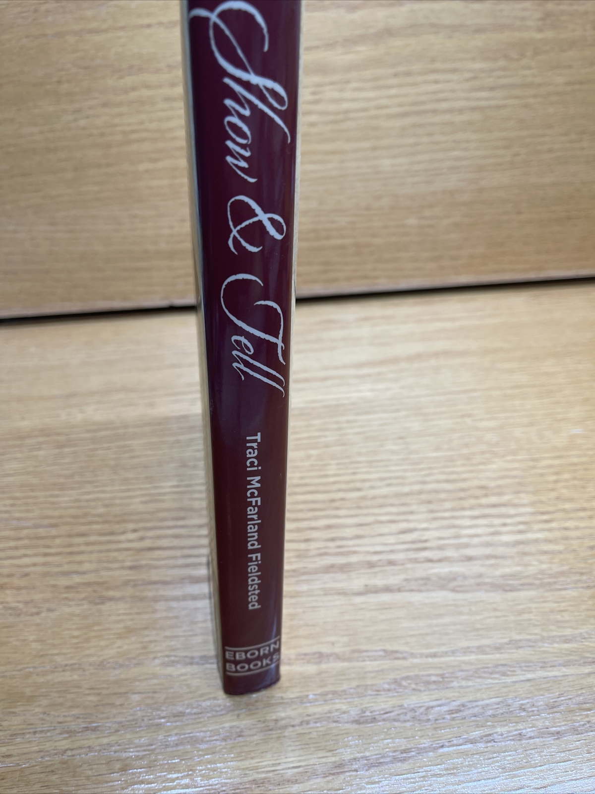 Show and Tell: A Unique Journey Through History by Traci McFarland Fieldsted