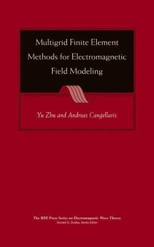Multigrid Finite Element Methods for Electromagnetic Field Modeling by Zhu, Yu