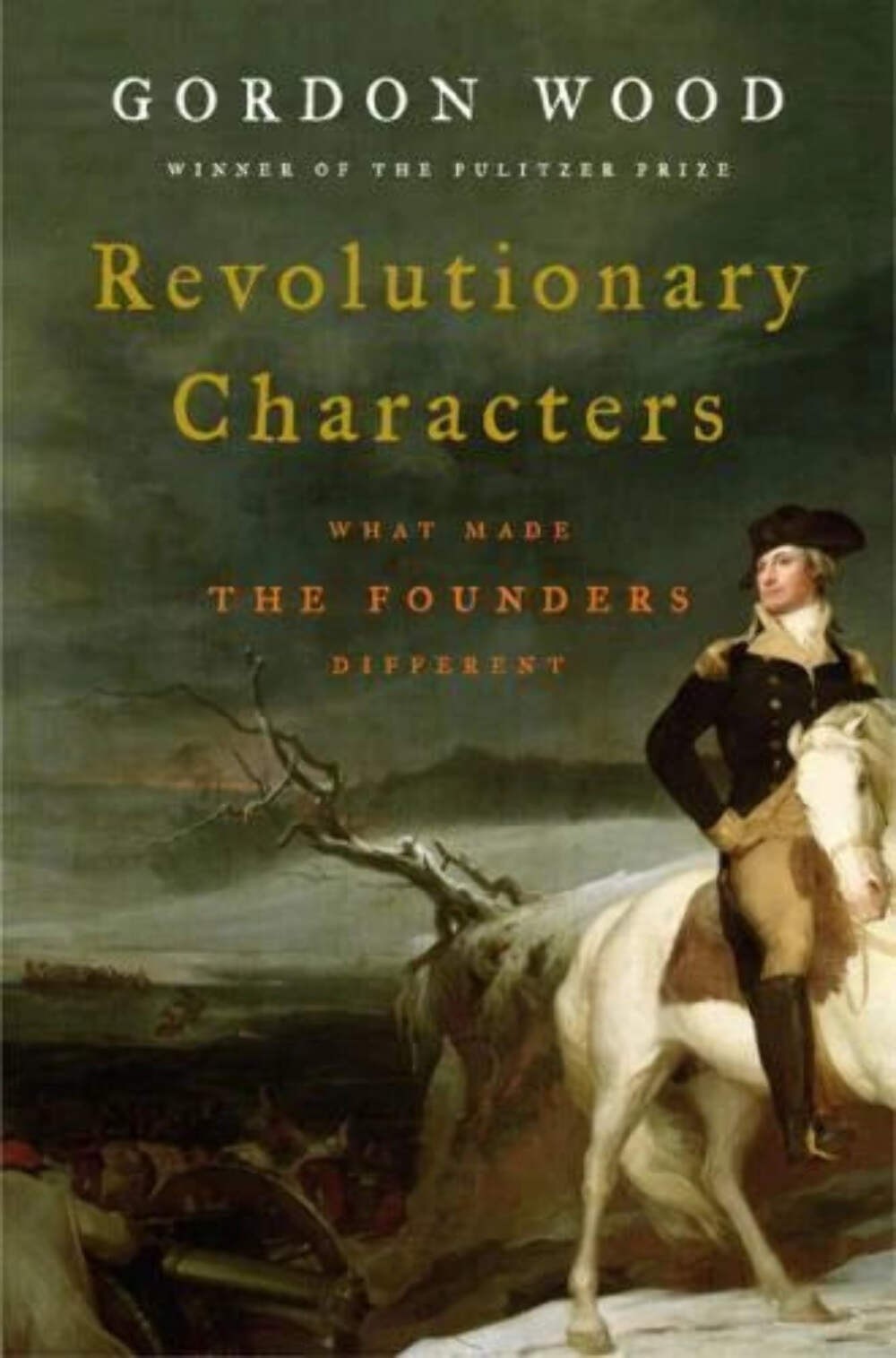 Revolutionary Characters: What Made the Founders Different by Gordon S. Wood VER