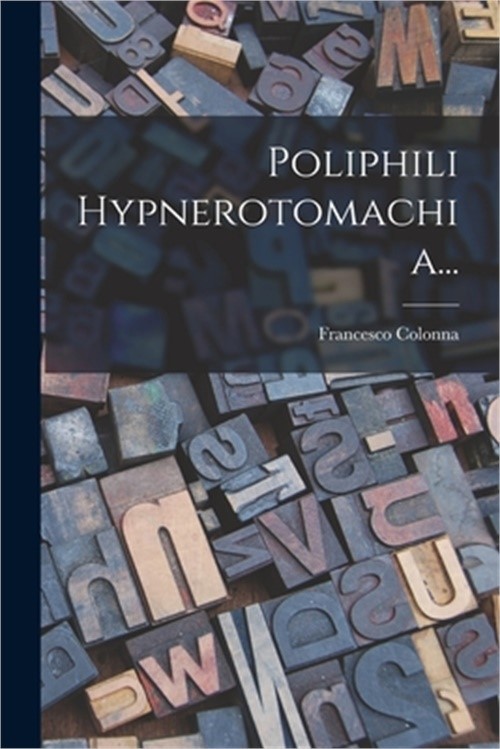 Poliphili Hypnerotomachia… (Paperback or Softback)