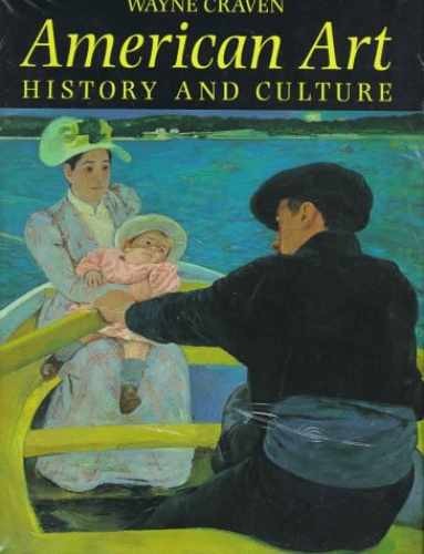American Art: History and Culture – Hardcover, by Craven Wayne – Very Good u
