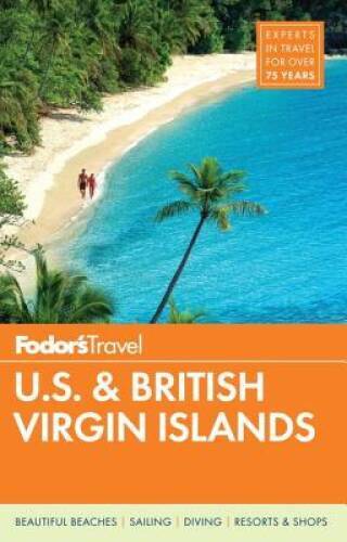 Fodor’s U.S. & British Virgin Islands (Full-color Travel Guide) – GOOD
