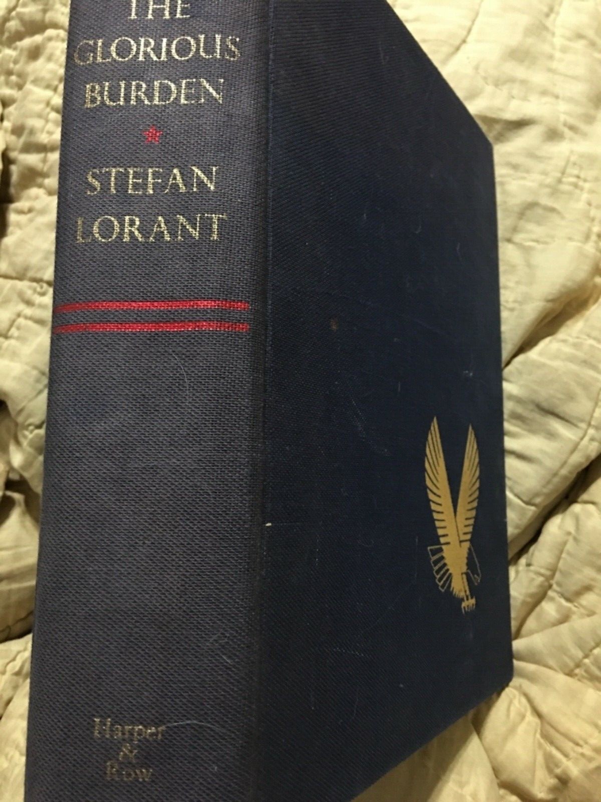 The Glorious Burden by Stefan Lorant