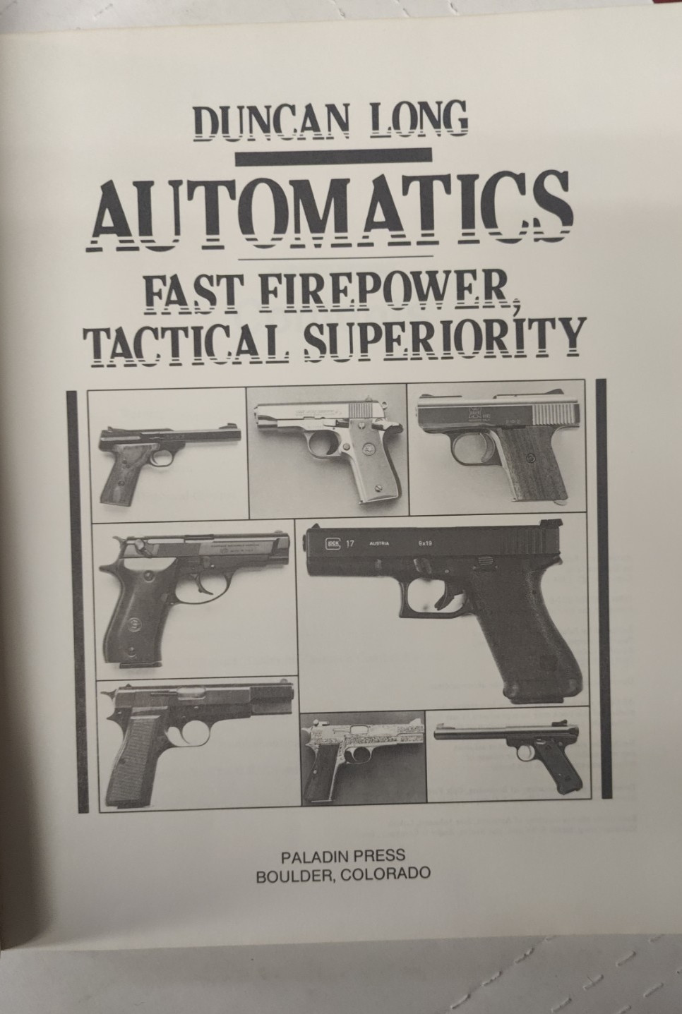 Automatics: Fast Firepower Tactical Superiority; Paladin Press; 1986 Duncan Long