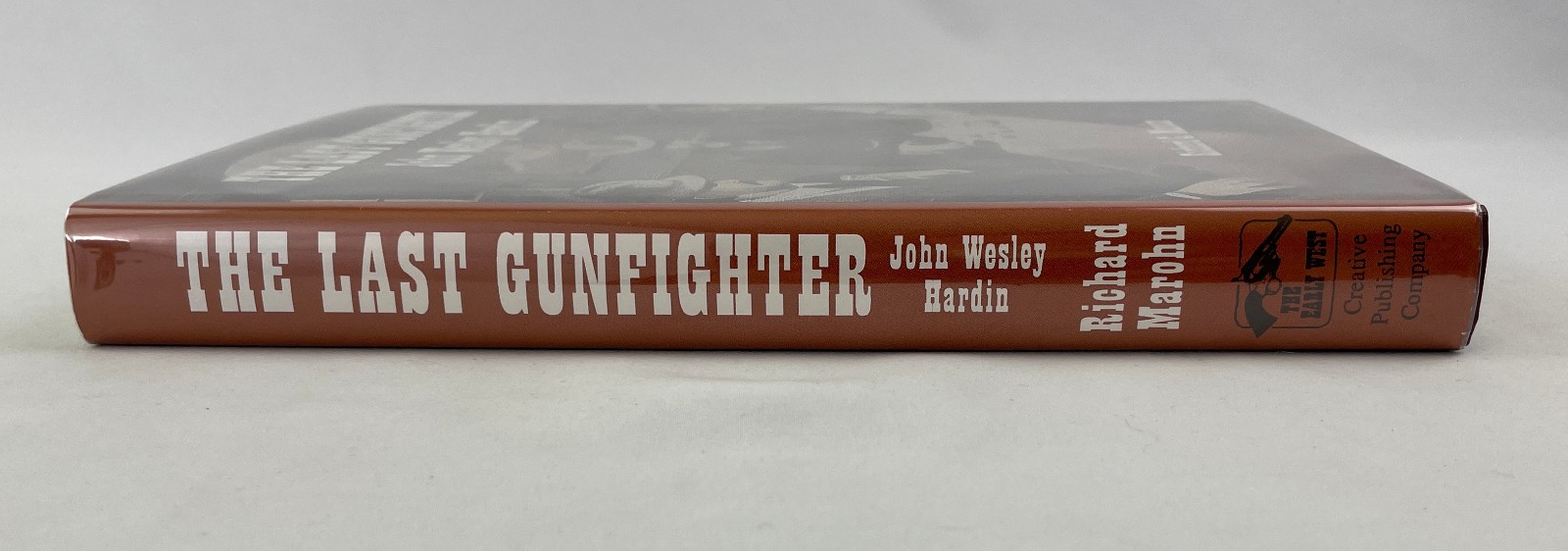 The Last Gunfighter : John Wesley Hardin, Richard C. Marohn, 2001, Outlaws, HCDJ