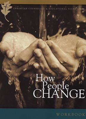 How People Change Participant Workbook by Timothy S. Lane; Paul David Tripp