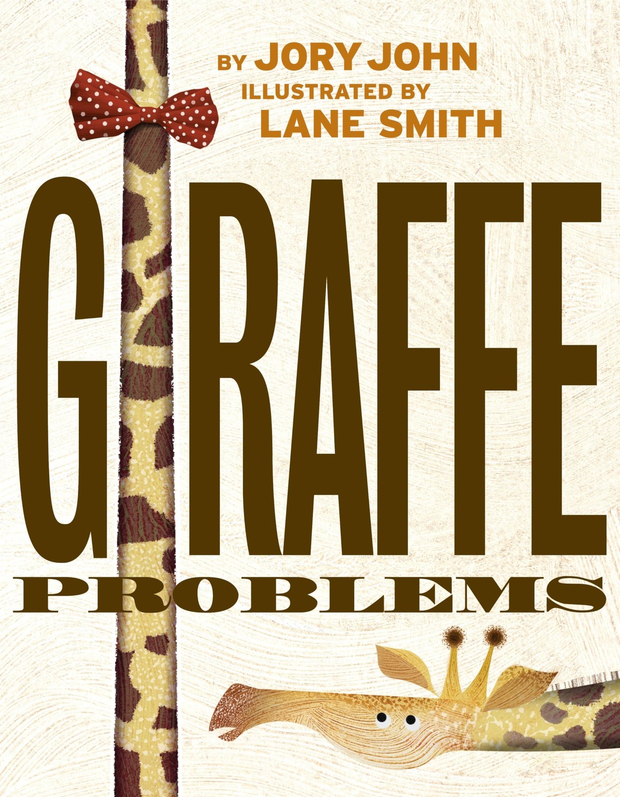 Giraffe Problems (Animal Problems) – hardcover John, Jory|Smith, Lane