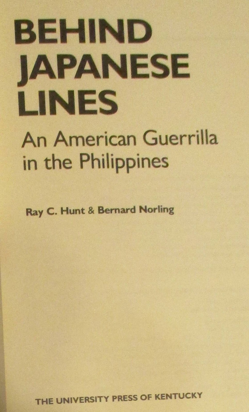 1986 Behind Japanese Lines by Ray C. Hunt SIGNED Hardcover Book D/J 280 Pages
