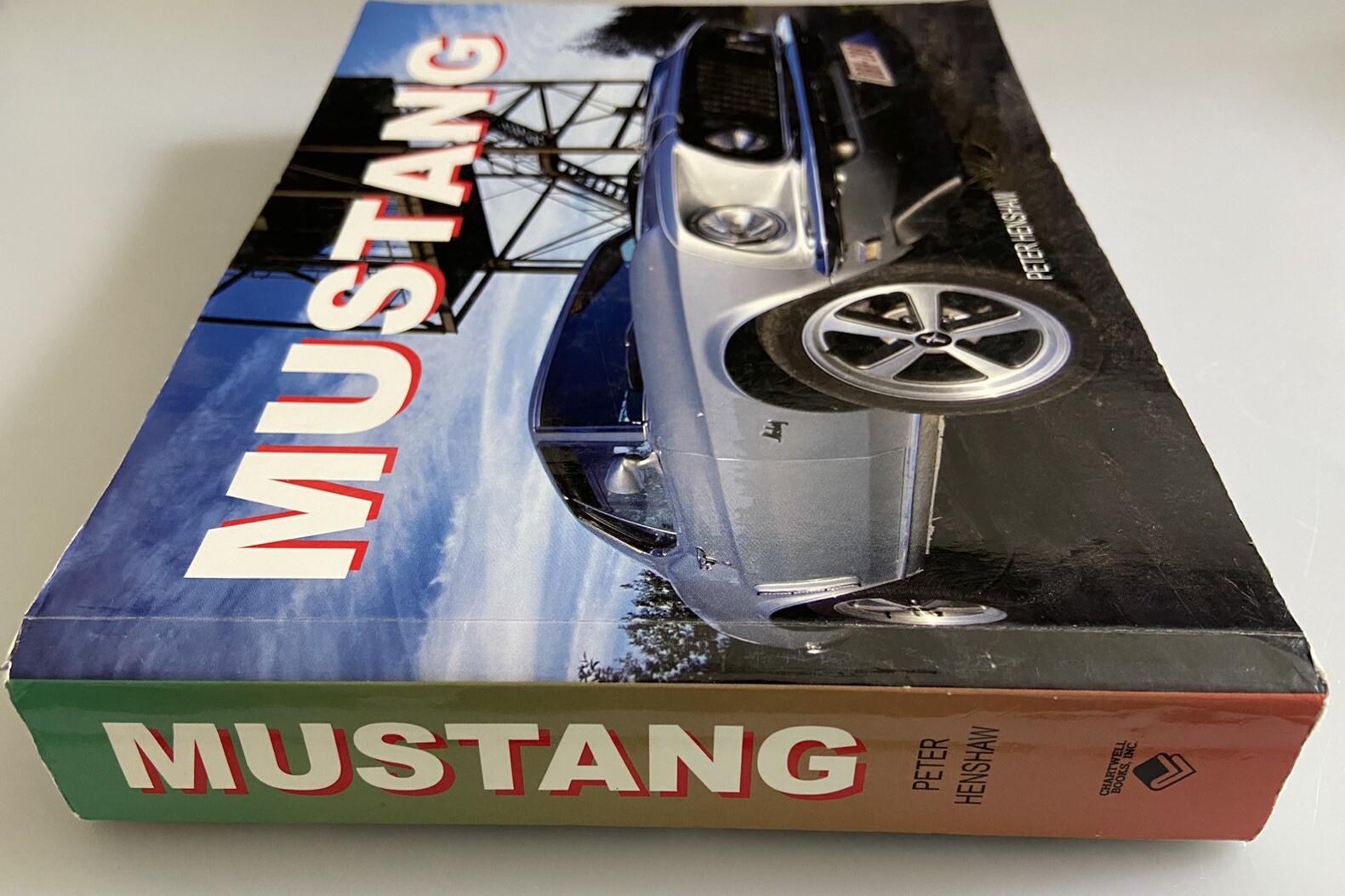 Mustang Book – 444 Pages -Author Peter Henshaw, Chartwell Books Inc 2010 Edition