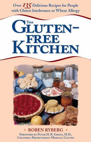 The Gluten-Free Kitchen: Over 135 Delicious Recipes for People with Gluten…