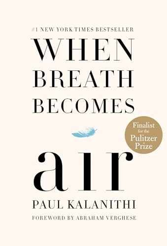 When Breath Becomes Air: Pulitzer – Hardcover, by Kalanithi Paul – Very Good b