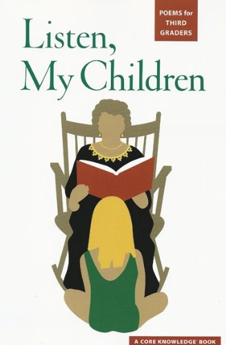 Listen, My Children: Poems for Third Graders – Core Knowledge Foundation – G…