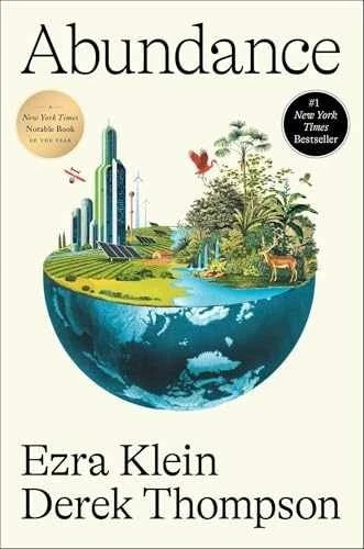 Abundance by Ezra Klein and Derek Thompson Paperback……