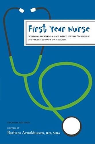 First Year Nurse: Wisdom, Warnings, and What I Wish Id Known My First 10 – GOOD