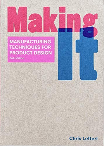 MAKING IT, THIRD EDITION By Chris Lefteri *Excellent Condition*