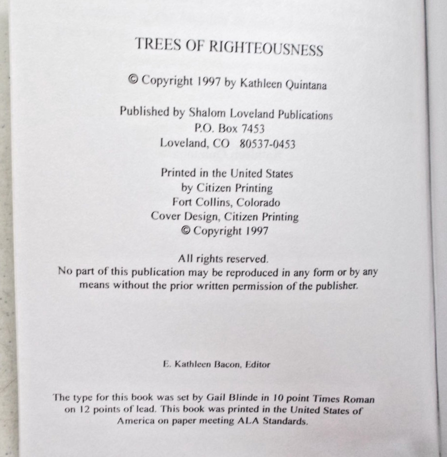 * Trees of Righteousness by Kathleen Quintana 1997 Fort Collin’s Co 374 Page