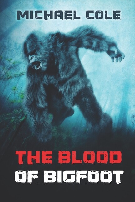The Blood Of The Bigfoot