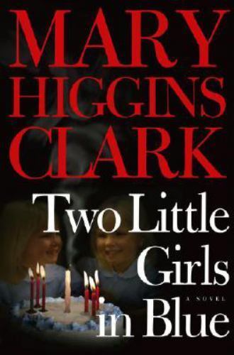 Two Little Girls in Blue – Mary Higgins Clark, 0739466747, hardcover