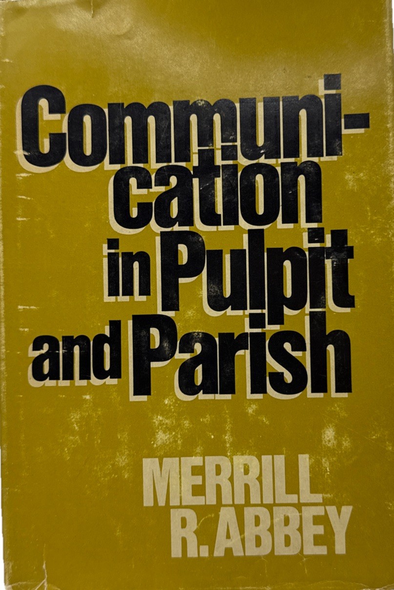 COMMUNICATION IN PULPIT AND PARISH By Merrill R. Abbey – Vintage 1973 Hardcover