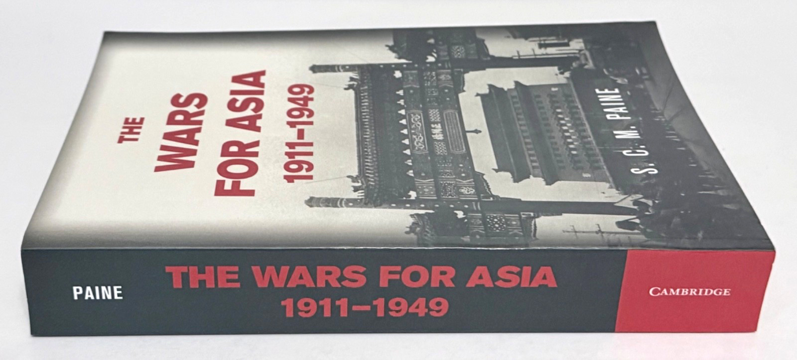 The Wars for Asia, 1911-1949 by S. C. M. Paine Cambridge Univ. Press PB VG