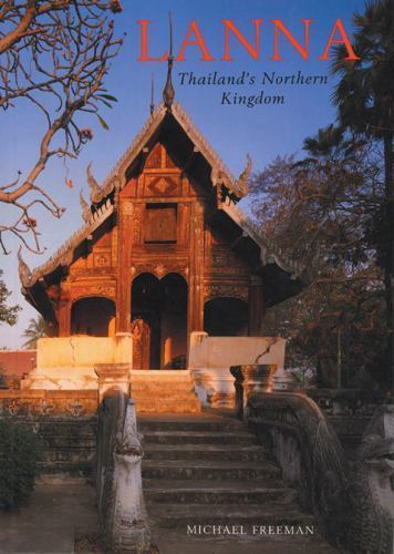 Lanna: Thailand’s Northern Kingdom (River Books Guides) Freeman, Michael paperb